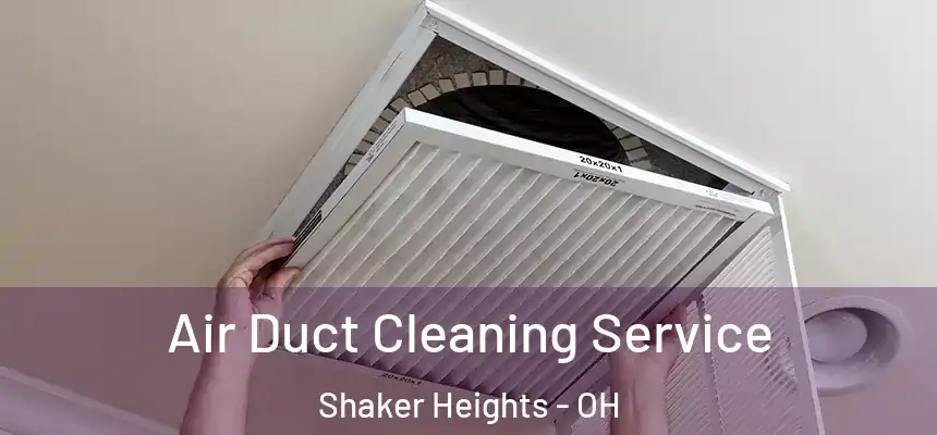  Air Duct Cleaning Service Shaker Heights - OH