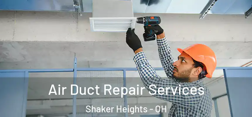  Air Duct Repair Services Shaker Heights - OH