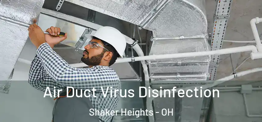  Air Duct Virus Disinfection Shaker Heights - OH