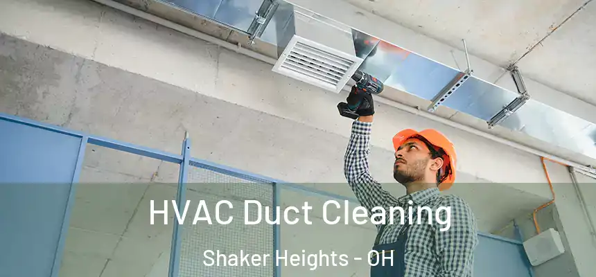  HVAC Duct Cleaning Shaker Heights - OH