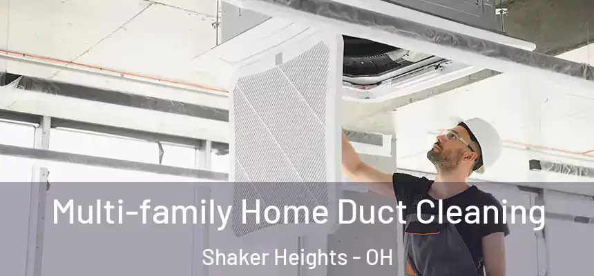  Multi-family Home Duct Cleaning Shaker Heights - OH